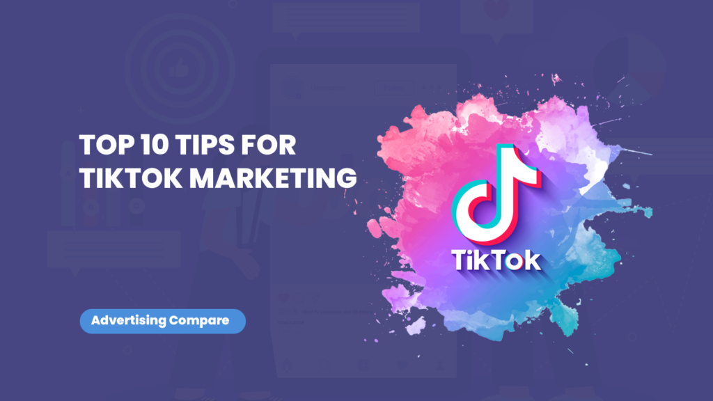 Top 10 Tips for TikTok Marketing in 2026 – By Expert Marketers Tips for TikTok Marketing www.the adcompare.com
