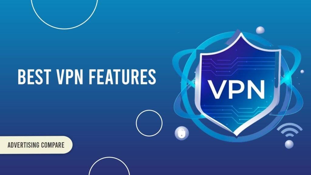 Best VPN Features You Should Look For in 2026 – By Experts Best VPN Features You Should Look For