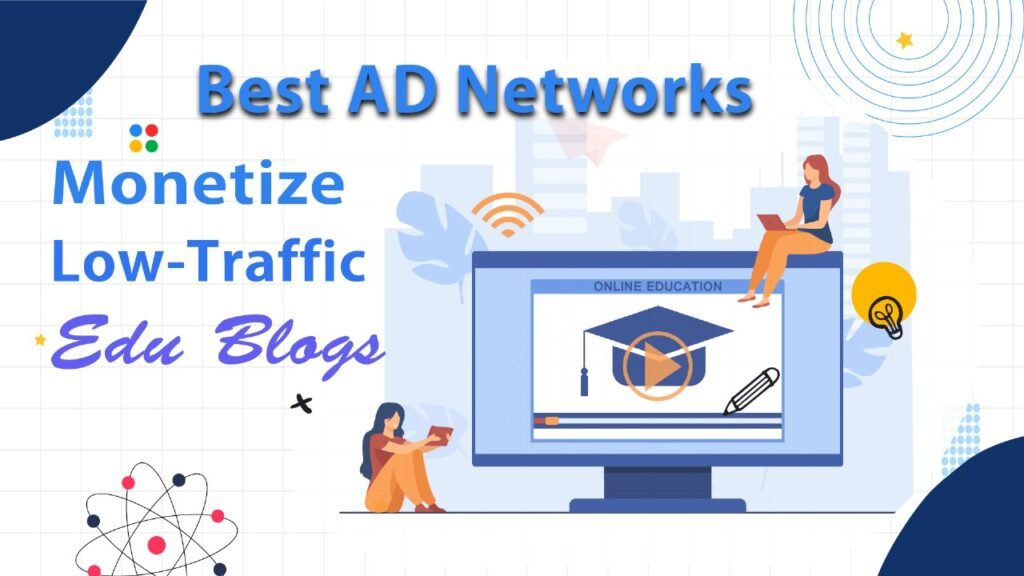 Best ad networks for low-traffic educational blogs in 2026