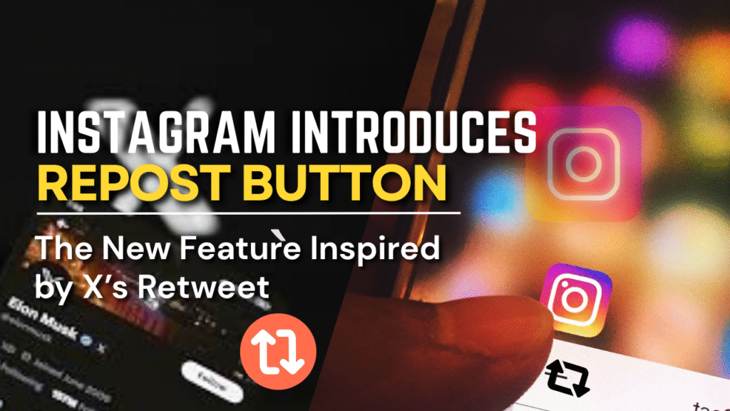 Instagram Introduces Repost Button: The New Feature Inspired by X’s Retweet Instagram Repost New Feature