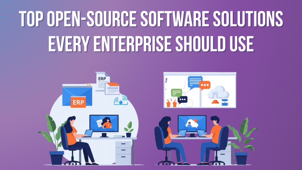 Top 10 Open-Source Software Solutions Every Enterprise Should Use in 2026 Top Open-Source Software Solutions Every Enterprise Should Use