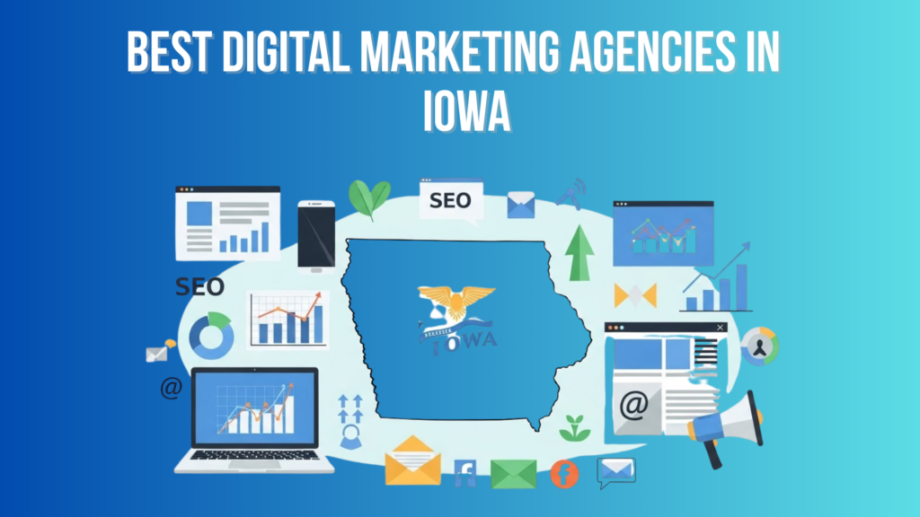 8 Best Digital Marketing Agencies in Iowa 2026 Best Digital Marketing Agencies in Iowa 2026