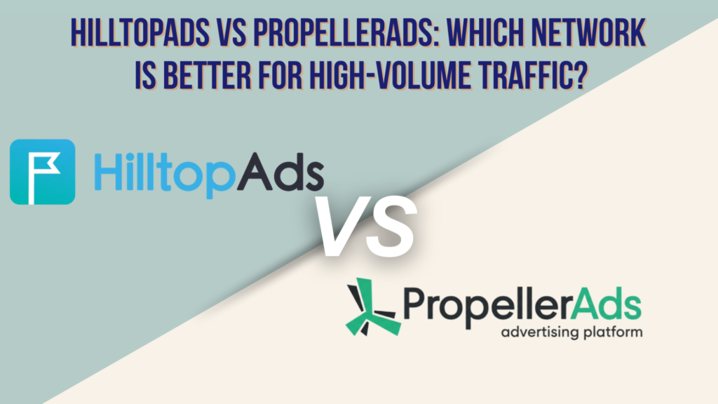 HilltopAds vs PropellerAds: Which Network Is Better for High-Volume Traffic?https://limegreen-gull-899775.hostingersite.com
